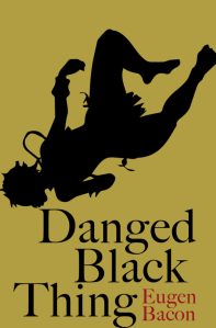 Book cover entitled Danged Black Thing by Eugen Bacon shows the silhouette of a woman falling.  She has a short grass skirt tied with leaves, a looped necklace and spiky hair.